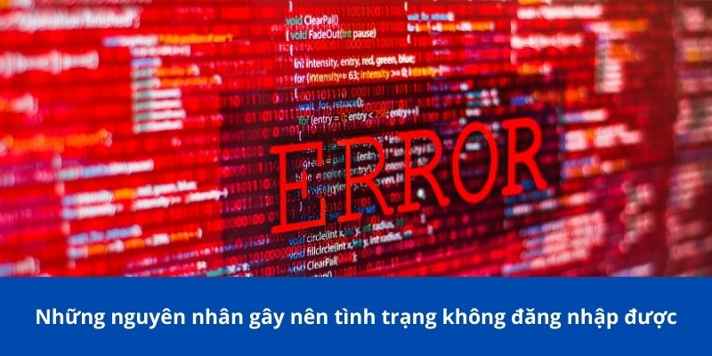 Hướng Dẫn Cách Đăng Nhập 123B Trên Máy Tính Và Điện Thoại 3 Những nguyên nhân gây nên tình trạng không đăng nhập được